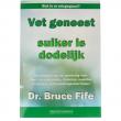 Vet geneest suiker is dodelijk