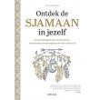 Ontdek de sjamaan in jezelf