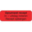 Strooketiket opiumwet recept 30 x 10mm